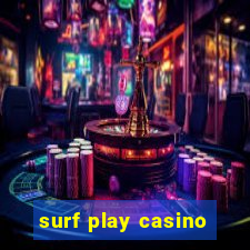 surf play casino